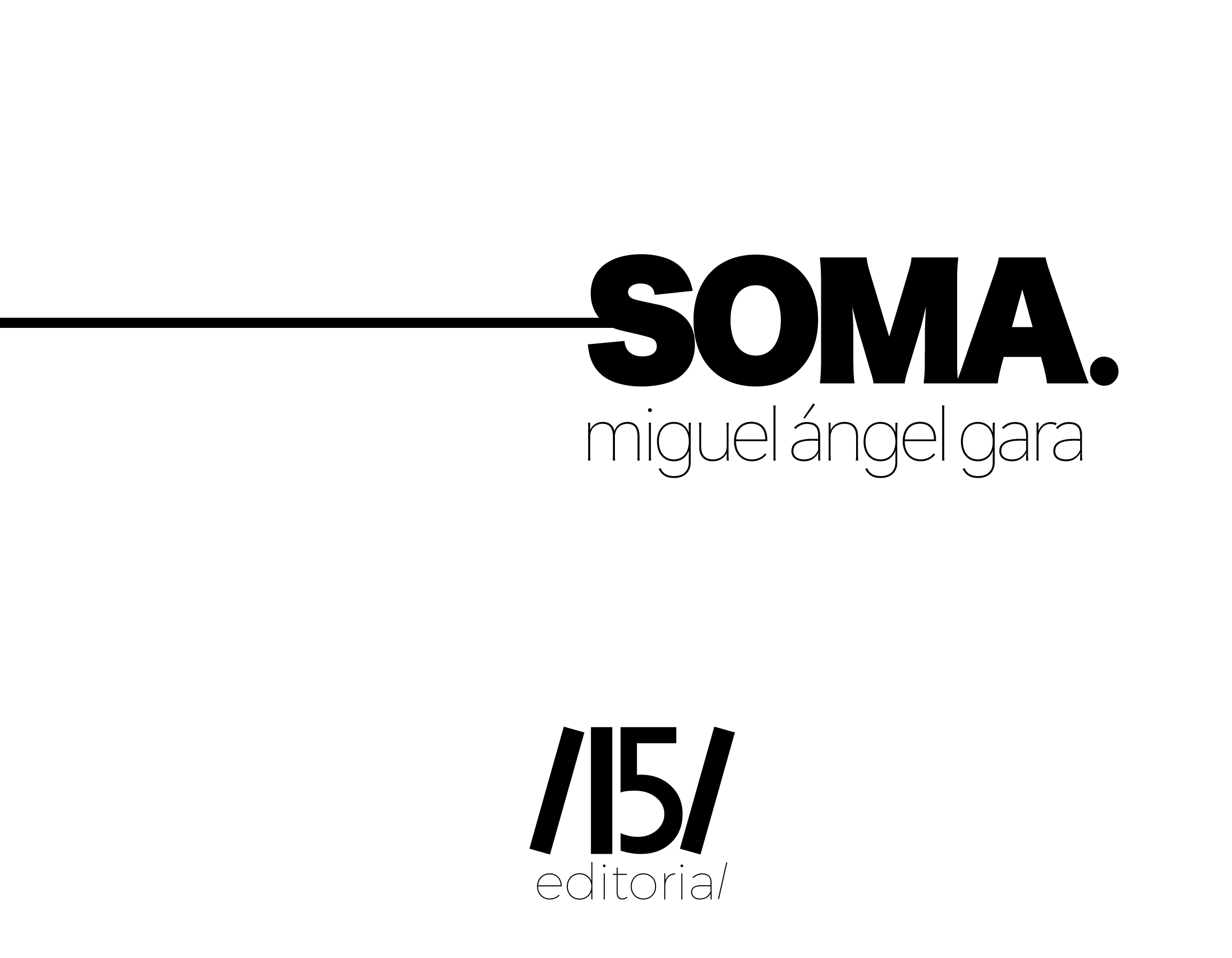 SOMA, de miguel angel gara