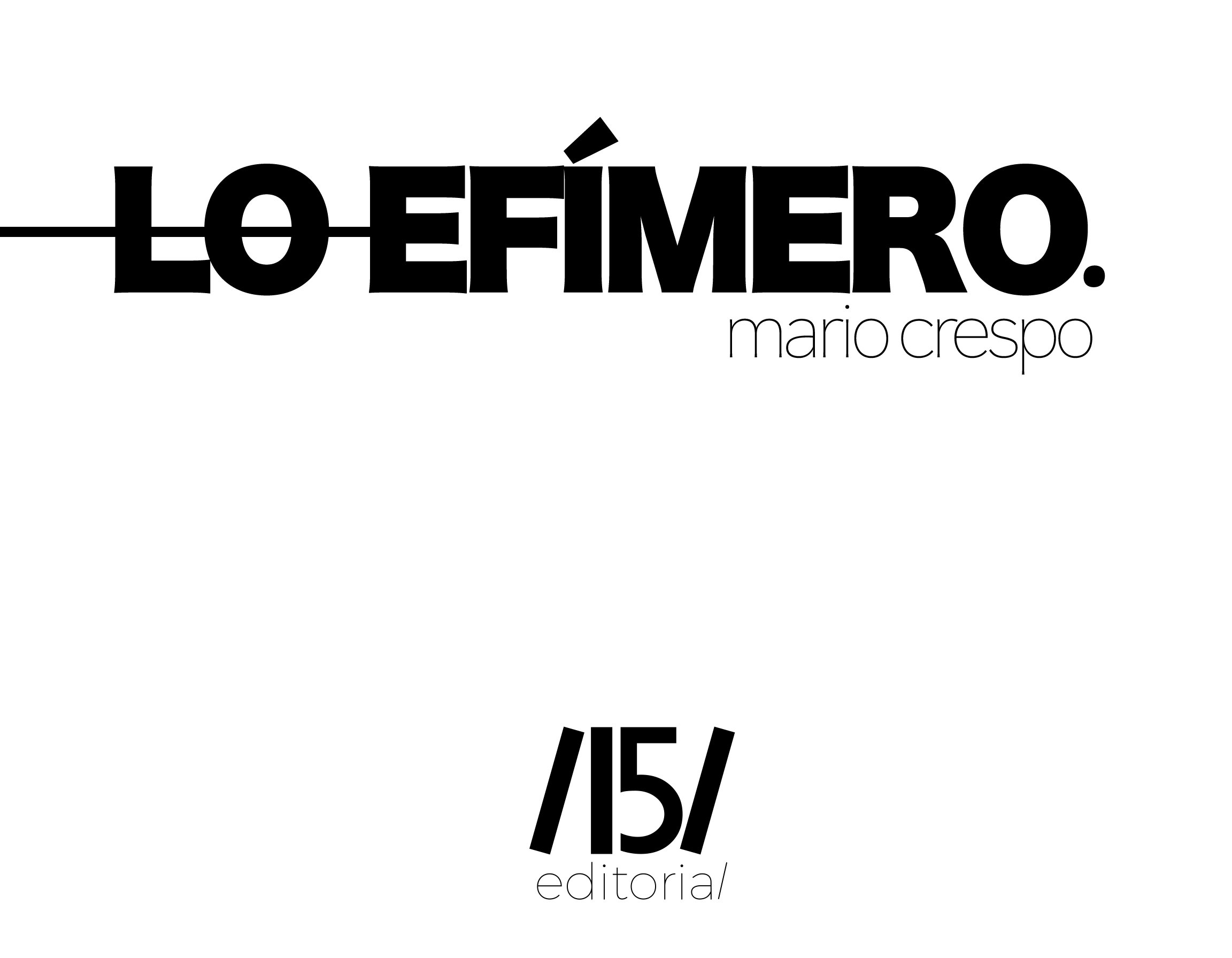 Lo efímero, editorial Las quince letras.